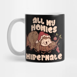 All my homies hibernate Mug